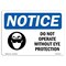Signmission OSHA Sign, Do Not Operate Without Eye Protection, 10in X 7in Rigid Plastic, 10" W, 7" H, Landscape OS-NS-P-710-L-11327 - alternate 1